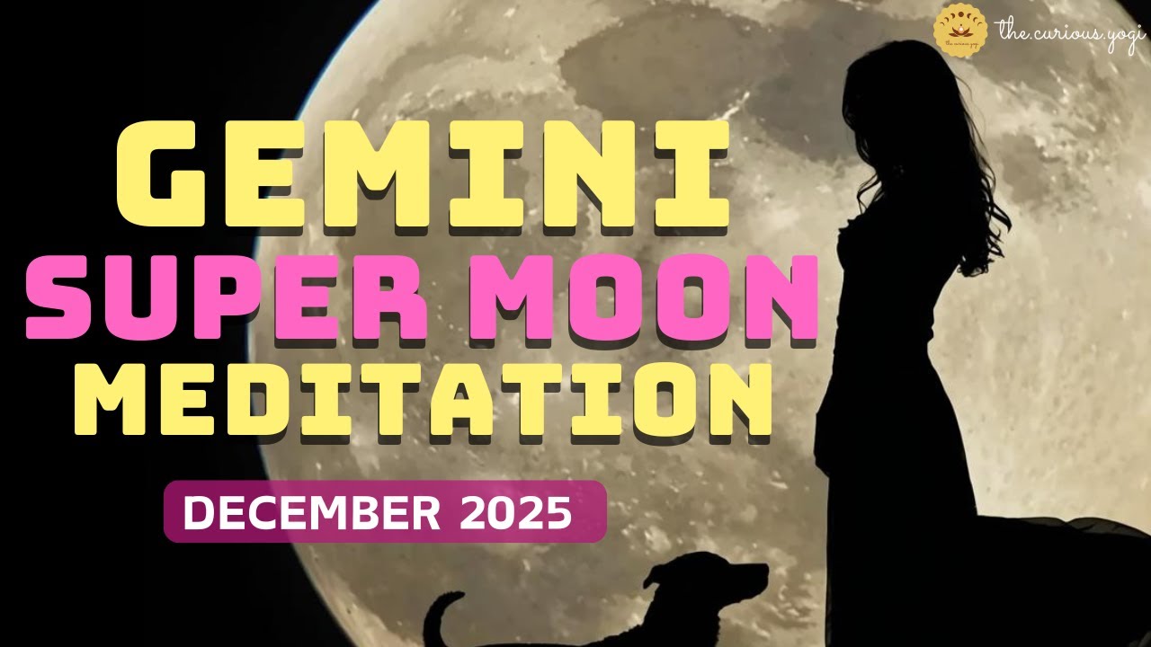 Gemini Super Full Moon Guided Meditation December 2025 | All Chakra ...