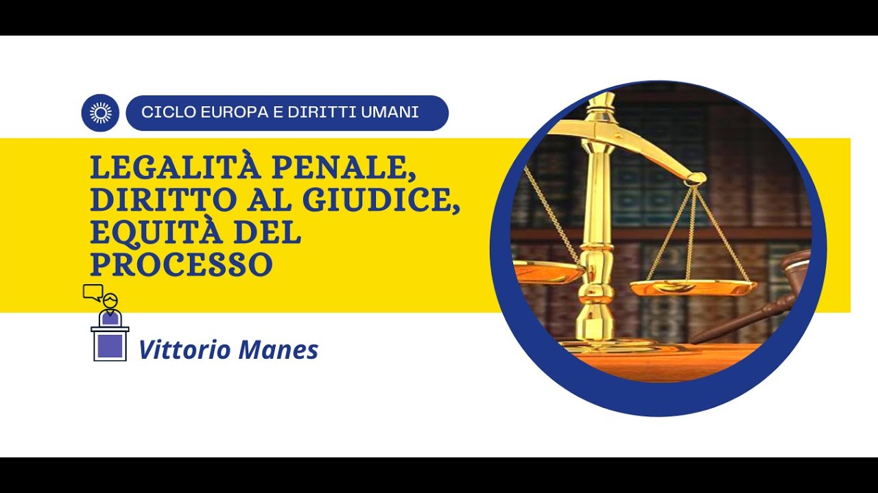 Vittorio Manes, Legalità penale, diritto al giudice, equità del processo