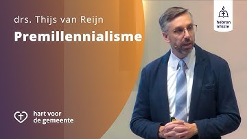 Premillennialisme | drs. Thijs van Reijn | Toerustingsdag 