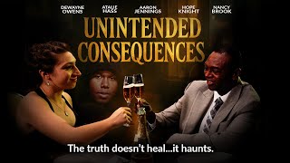 Unintended Consequences | Truth Doesnt Heal, It Haunts | Official Trailer | New Movie Out Now