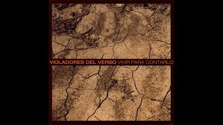 Violadores Del Verso - Vivir Para Contarlo (Full Album) 2006