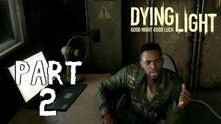 Dying Light Campaign Gameplay Walkthrough Part 2 - Arming Traps - FIRST ASSIGNMENT