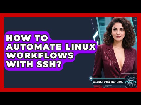 How To Automate Linux Workflows With SSH? - All About Operating Systems