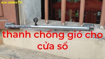 thanh chống gió cửa sổ tự chế hiệu quả mở sát tường