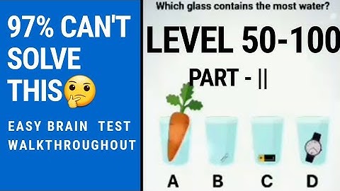 Easy brain test walkthroughout level 51 - 100 || Part -2