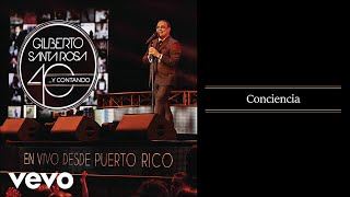 Video thumbnail of "Gilberto Santa Rosa - Conciencia (En Vivo - Audio)"