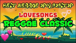 BEST REGGAE OPM LOVESONG NONSTOP (CLASSIC REGGAE LOVESONG) OPM LOVE SONGS VIRAL 2024