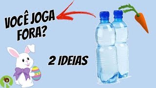 Ideias com Garrafa Pet para  PÃSCOA