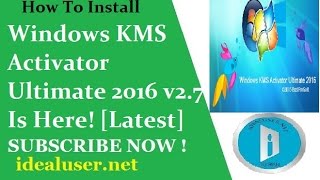 How To Install Windows KMS Activator Ultimate 2016 v2.7 Is Here! [Latest]