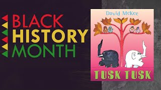 Tusk Tusk Story (Black History Month)