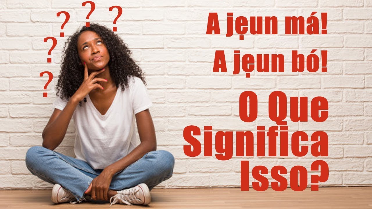 O Que Significa A jẹun? A jẹun má e A jẹun bó? - Aula de Yorùbá - Olùkọ́ Vander