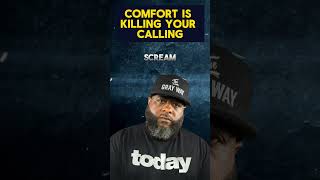 Comfort Is Killing Your Calling | The Gray Way