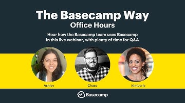 How the team creating Basecamp uses Basecamp | Basecamp Office Hours