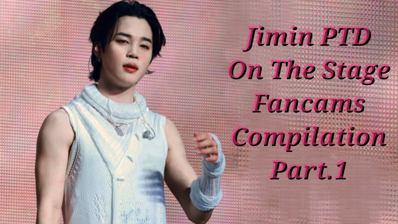 Jimin PTD On The Stage Fancams Compilation Part.1