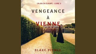 Chapter 147 - Vengeance à Vienne (Un an en Europe - Livre 3)
