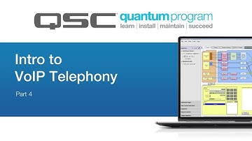 Intro to VoIP Telephony - Part 4 (QSC Quantum)