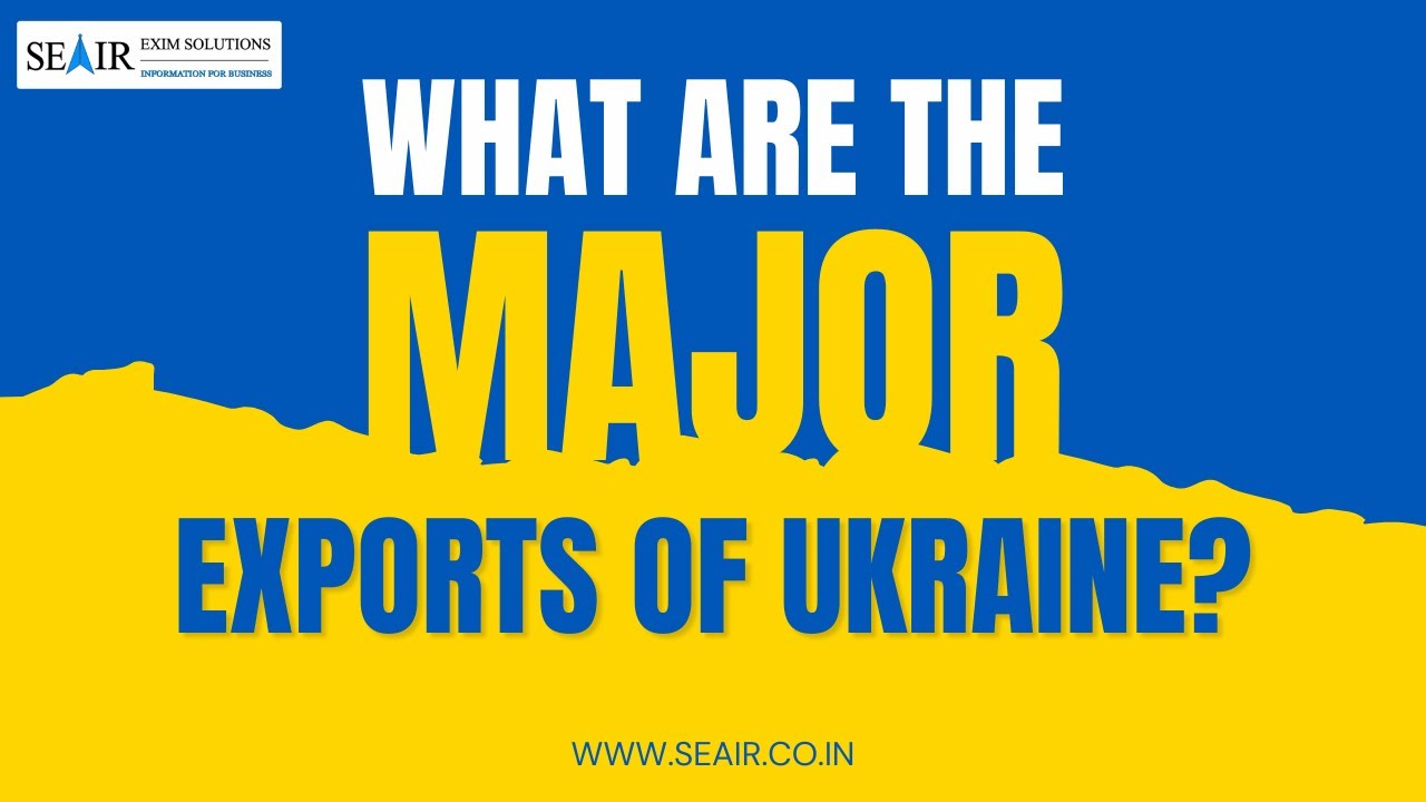 What are the major exports of Ukraine?