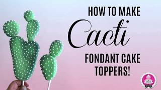 How to make a cactus fondant cake topper!