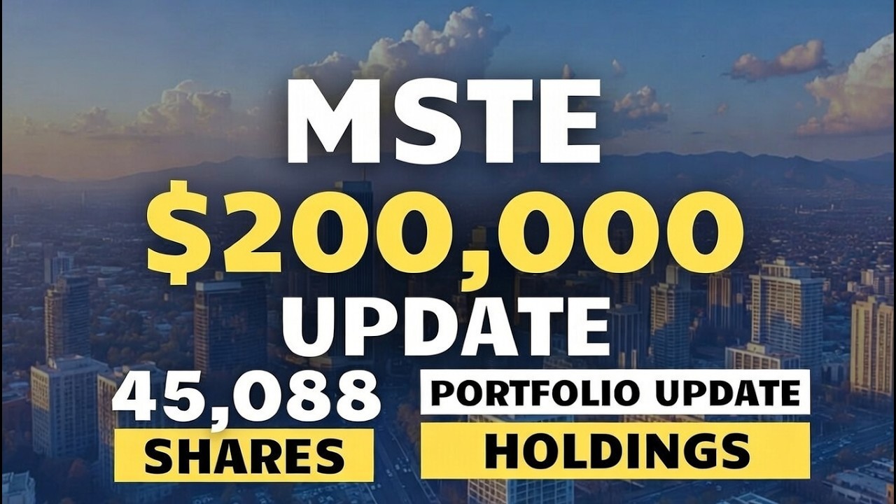 MSTE $200,000.00 / 45,088 shares - update and portfolio holdings update ...