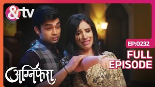 Agnifera | Ep.232 | दोनों जोड़े शराब पीकर घर लौटे! | Full Episode | AND TV