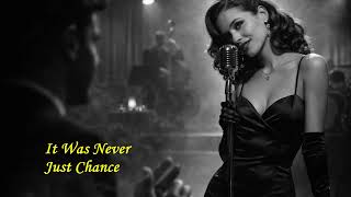 It Was Never Just Chance - (Vintage Jazz Lounge Swing)
