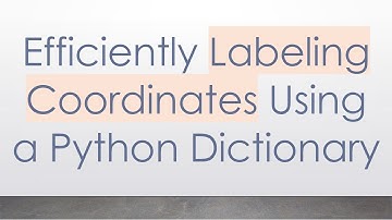 Efficiently Labeling Coordinates Using a Python Dictionary