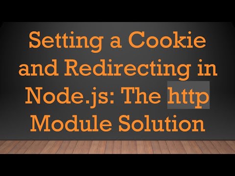Setting a Cookie and Redirecting in Node.js: The http Module Solution