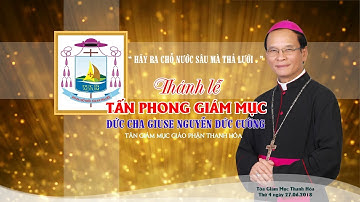 Thánh lễ Tấn phong Giám mục giáo phận Thanh Hóa Giuse Nguyễn Đức Cường