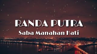 RANDA PUTRA - SABA MANAHAN HATI [Lirik]