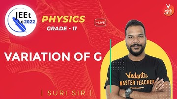 Gravitation | Variation of g | Class 11 | JEE Main 2022 | JEEt Lo 2022 | Vedantu JEE