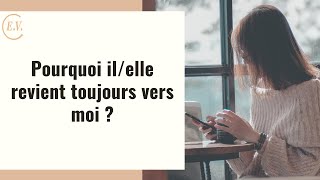 Pourquoi il/elle fait des allers-retours dans ma vie ?