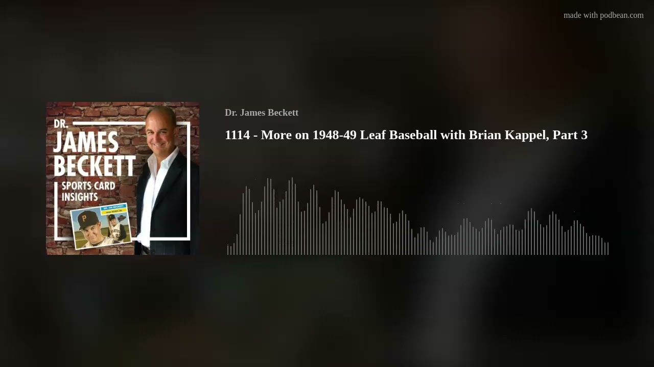 1114 - More on 1948-49 Leaf Baseball with Brian Kappel, Part 3