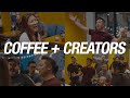 Coffee + Creators // Community Meetup for ALL CREATORS