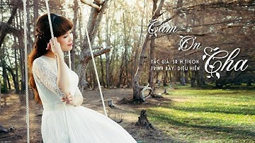 Diệu Hiền - CẢM ƠN CHA [ Official MV ] Tác giả: Sr M. TIGON