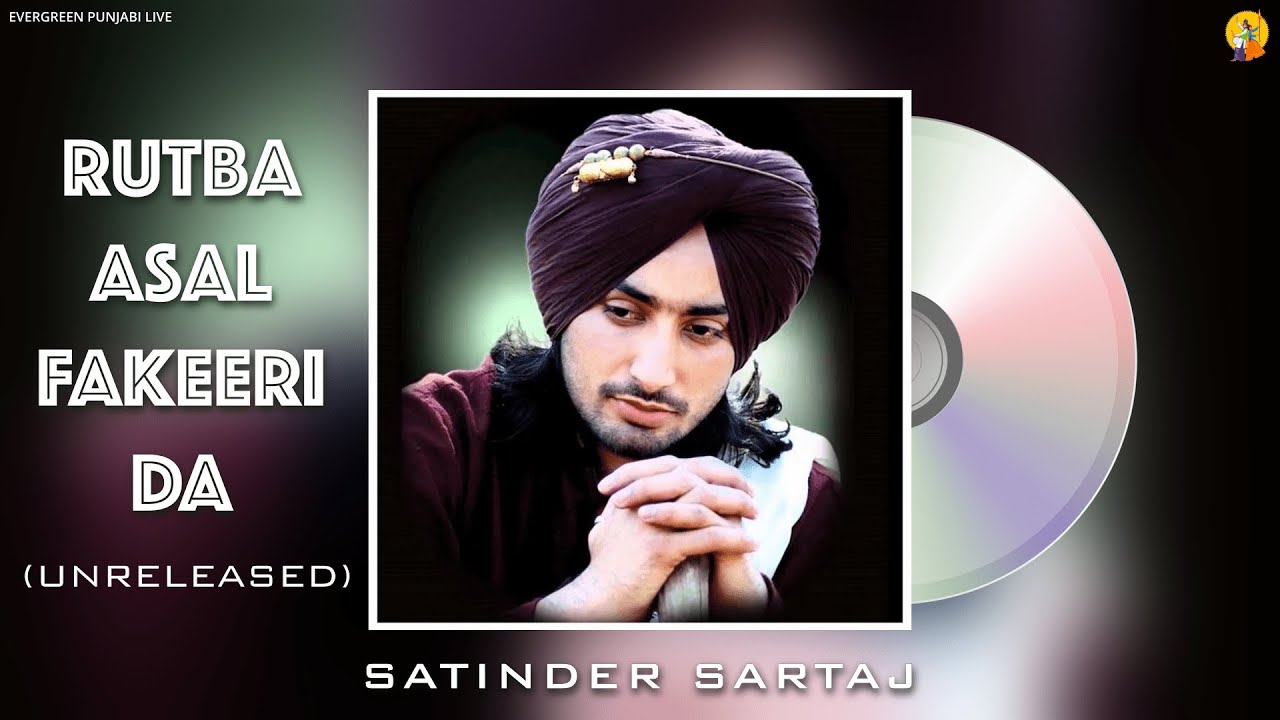 Sartaaj Rutba Rutba Asal Fakeeri Da (Unreleased) | Dr. Satinder Sartaj Live | Latest ...