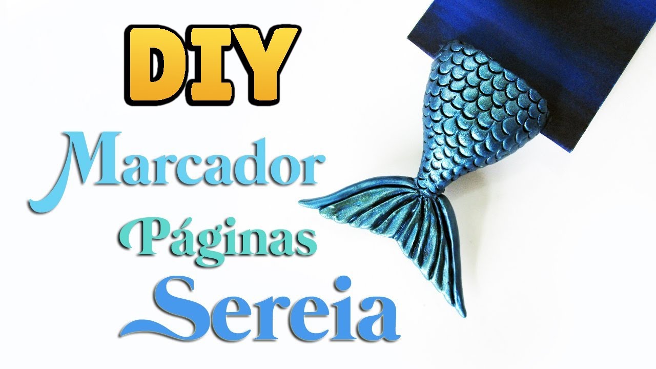 DIY: COMO FAZER UM MARCADOR DE PÁGINAS DE SEREIA - Mermaid Tail Bookmark #diysereia