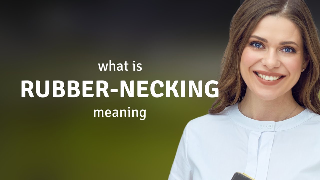 Rubbernecking — what is RUBBERNECKING definition YouTube