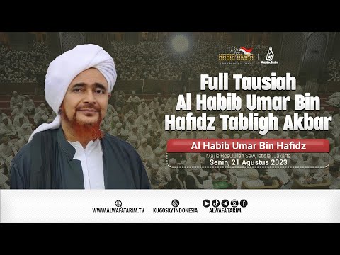 Full Tausiah Al Habib Umar bin Hafidz Tabligh Akbar Majlis Rosulullah - Al Habib Umar Bi Hafidz