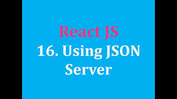 16. Cách sử dụng JSON Server