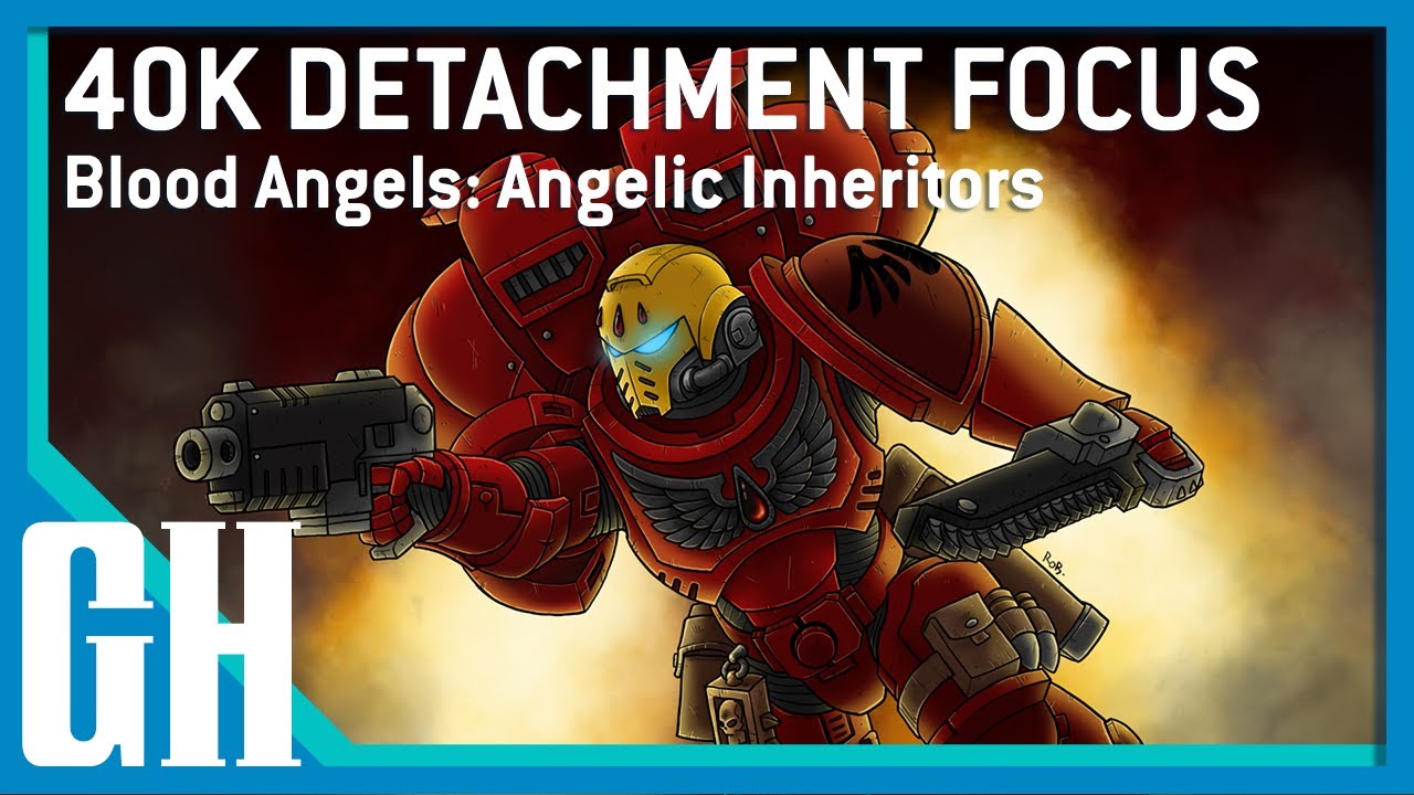 40k Detachment Focus - Blood Angels: Angelic Inheritors - YouTube