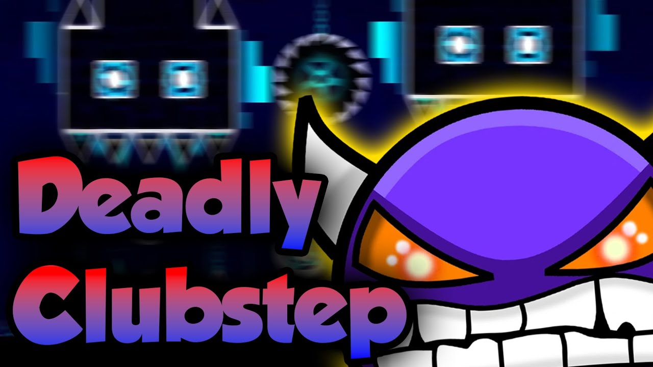 Geometry Dash - Deadly ClubStep 100% (Hard Demon)