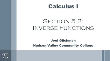 Calculus I: Section 5.3 - Inverse Functions