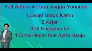 Full Album  4 Lagu Angga Yunanda #fypシ#trending #viral #fypシ゚viral  @anggayunandaofficial1997