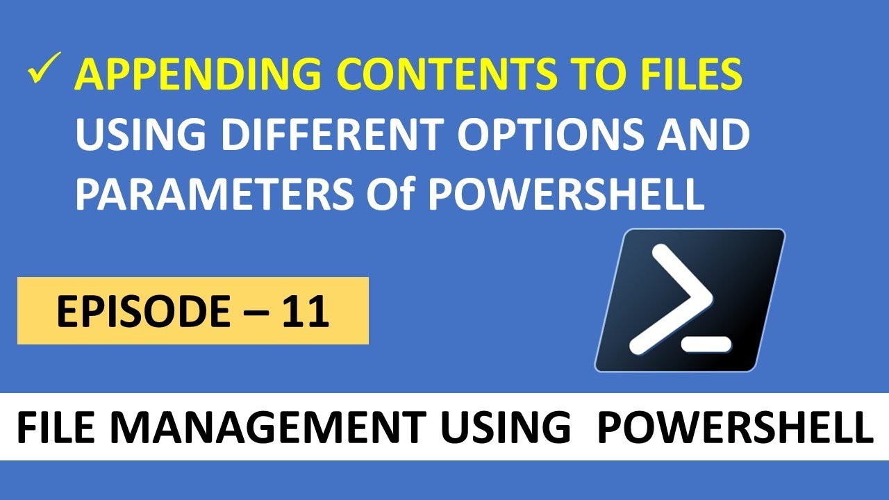 Append Contents To Files // Ep 11 // Efficient  Automatic File Management With Powershell
