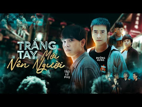 Video Trắng Tay Mới Nên Người (Chợ Đời 2) - Đường Hưng, Tào... - youtube