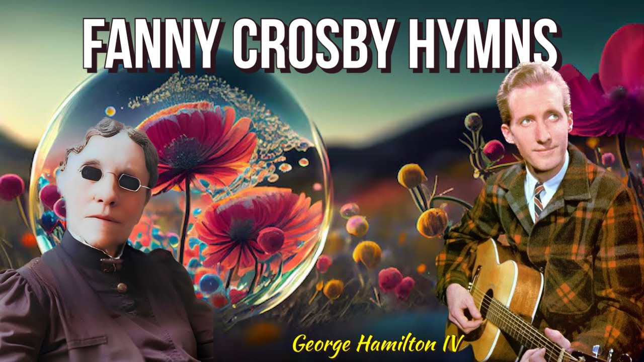 Old Time Hymns | George Hamilton IV memories of FANNY CROSBY - Whispers Of Love  Full Album