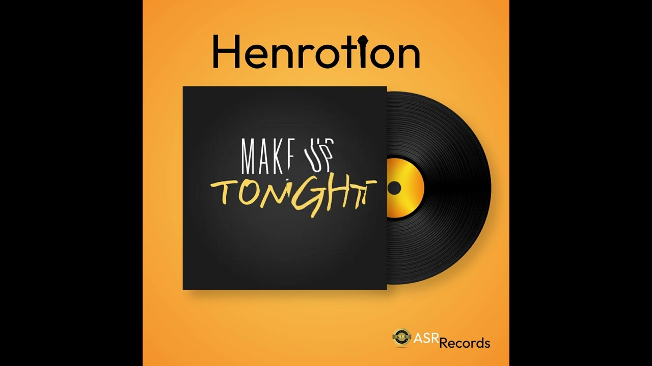 Tonton Henrotion - Make Up Tonight (Official Audio) di YouTube