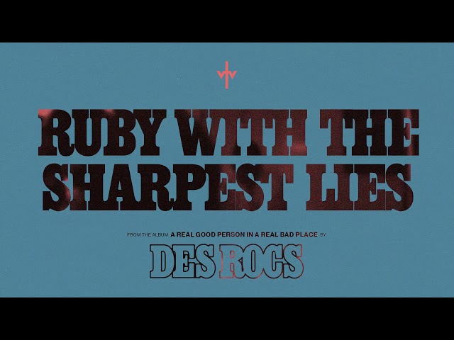 DES ROCS - RUBY WITH THE SHARPEST LIES