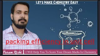 Celebrity Chap-01 solid state Lech- 07 packing efficiency in unit cells Wealth