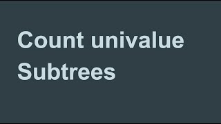 Count univalue Subtrees - Google Interview Question